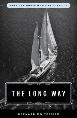 Cover for Bernard Moitessier · The Long Way: Sheridan House Maritime Classic - Maritime Classics (Paperback Book) (2019)