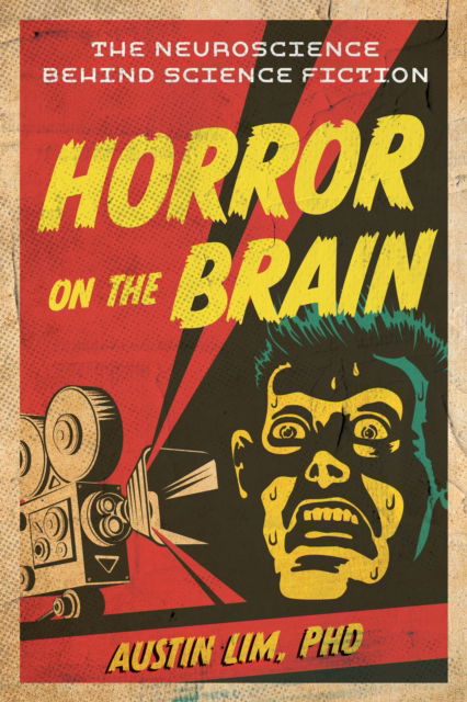 Cover for Lim, Austin, PhD · Horror on the Brain: The Neuroscience Behind Science Fiction (Paperback Book) (2025)