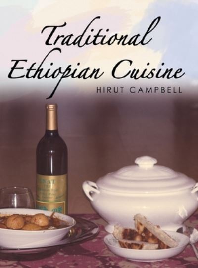 Cover for Hirut Campbell · Traditional Ethiopian Cuisine (Hardcover Book) (2014)