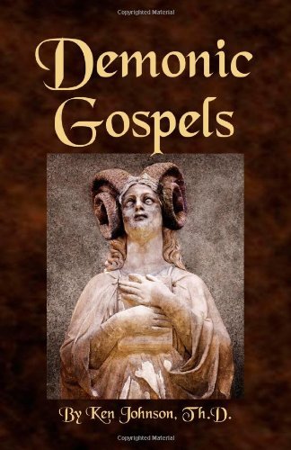Cover for Ken Johnson · Demonic Gospels: the Truth About the Gnostic Gospels (Pocketbok) (2013)