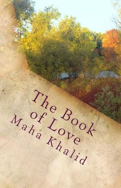 Cover for Maha Khalid · The Book of Love: on Knowing Love, Finding Love and Keeping Love (Taschenbuch) (2013)