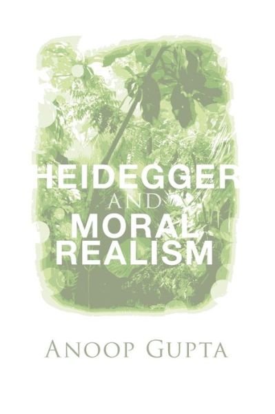 Cover for Anoop Gupta · Heidegger and Moral Realism (Paperback Book) (2015)