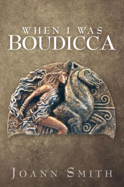 Cover for Joann Smith · When I Was Boudicca (Paperback Book) (2014)