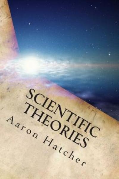 Cover for Mr Aaron David Hatcher Mr · Scientific Theories: 2000 - 2014 (Taschenbuch) (2014)
