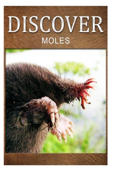 Cover for Discover Press · Moles - Discover: Early Reader's Wildlife Photography Book (Paperback Book) (2014)