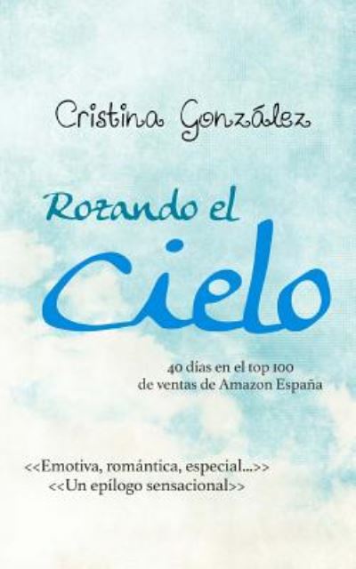 Cover for Cristina Gonzalez · Rozando El Cielo (Paperback Book) (2014)