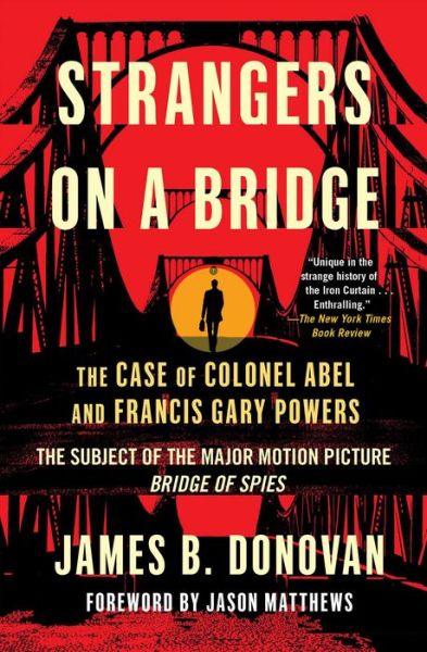 Cover for James Donovan · Strangers on a Bridge: The Case of Colonel Abel and Francis Gary Powers (Paperback Book) [Reissue edition] (2015)