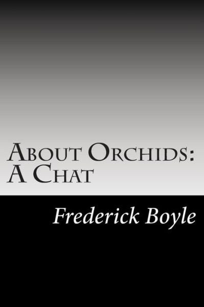 Cover for Frederick Boyle · About Orchids: a Chat (Paperback Book) (2014)