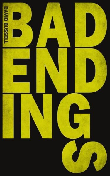 Cover for David Bussell · Bad Endings (Paperback Book) (2014)