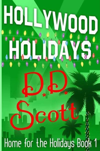 Cover for D D Scott · Hollywood Holidays (Home for the Holidays Book 1) (Paperback Book) (2014)