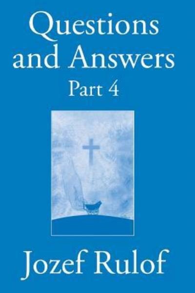 Cover for Jozef Rulof · Questions and Answers Part 4 (Paperback Bog) (2014)