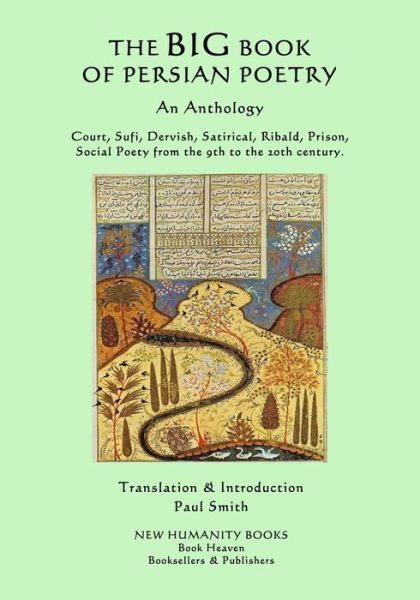 Cover for Paul Smith · The Big Book of Persian Poetry: an Anthology: Court, Sufi, Dervish, Satirical, Ribald, Prison, Social Poety from the 9th to the 20th Century. (Paperback Book) (2014)