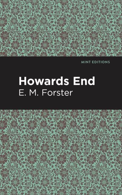 Howards End - Mint Editions - E. M. Forster - Books - Graphic Arts Books - 9781513267784 - January 14, 2021