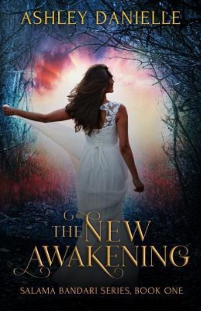 Cover for Ashley Danielle · The New Awakening Salama Bandari  Series Book One (Paperback Book) (2017)