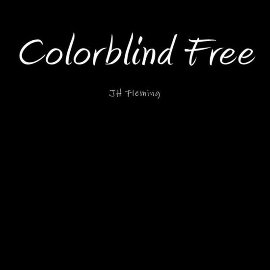 Cover for Joseph Fleming · Colorblind Free: Jh Fleming (Paperback Book) (2015)