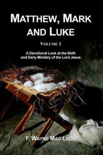 Cover for F Wayne Mac Leod · Matthew, Mark and Luke (volume 1) (Paperback Book) (2015)