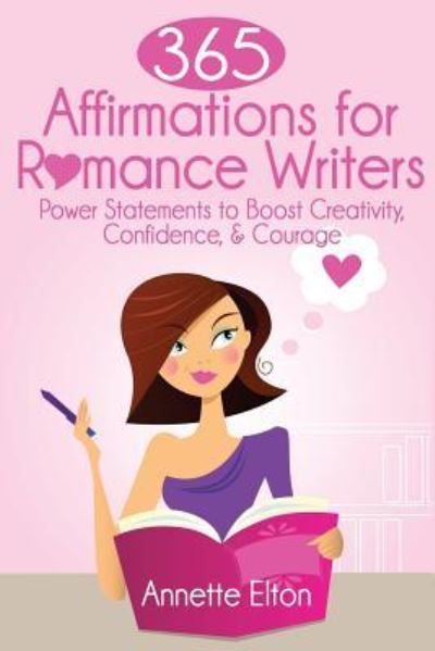 Cover for Annette Elton · 365 Affirmations for Romance Writers (Paperback Book) (2017)