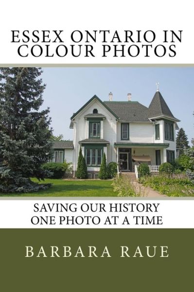 Cover for Mrs Barbara Raue · Essex Ontario in Colour Photos (Pocketbok) (2016)