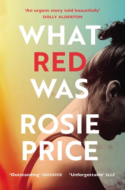 Cover for Rosie Price · What Red Was: ‘One of the most powerful debuts you’ll ever read’ (Stylist) (Paperback Book) (2020)