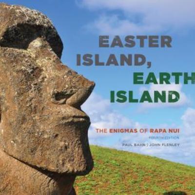 Cover for Paul Bahn · Easter Island, Earth Island: The Enigmas of Rapa Nui (Paperback Book) [Fourth edition] (2019)