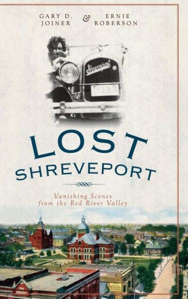 Cover for Gary D Joiner · Lost Shreveport (Hardcover Book) (2010)