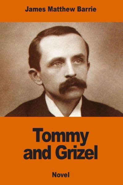 Cover for James Matthew Barrie · Tommy and Grizel (Pocketbok) (2016)