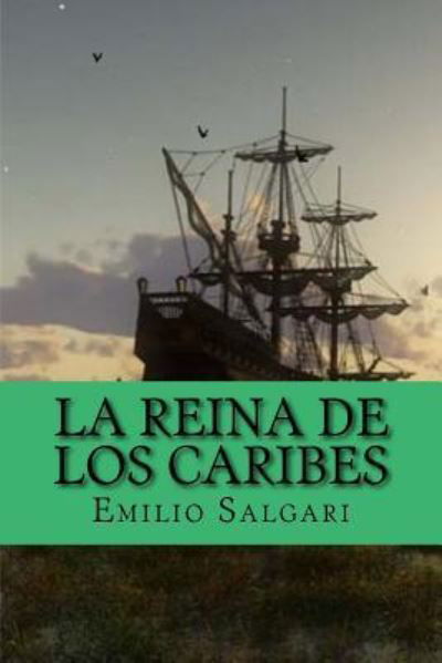 La reina de los caribes - Emilio Salgari - Książki - Createspace Independent Publishing Platf - 9781541396784 - 2 stycznia 2017