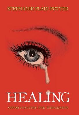Cover for Stephanie Plain Potter · Healing (Hardcover Book) (2017)