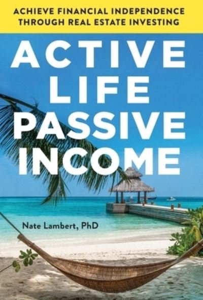 Cover for Nate Lambert · Active Life, Passive Income (Gebundenes Buch) (2021)