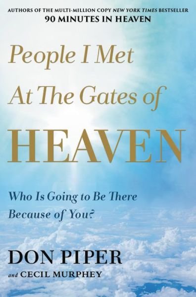 Cover for Cecil Murphey · People I Met at the Gates of Heaven: Who Is Going to Be There Because of You? (Hardcover Book) (2018)