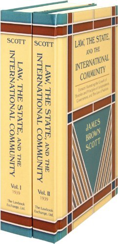Cover for James Brown Scott · Law, the State, and the International Community. 2 Vols. (Hardcover bog) (2013)