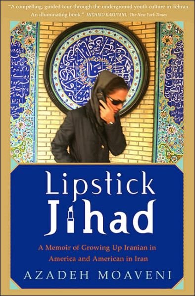 Cover for Azadeh Moaveni · Lipstick Jihad: A Memoir of Growing up Iranian in America and American in Iran (Paperback Bog) [New edition] (2006)