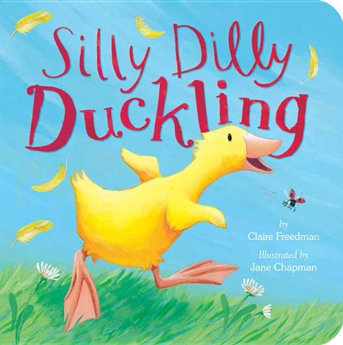 Cover for Claire Freedman · Silly Dilly Ducklling (Board book) [Stk Brdbk edition] (2014)