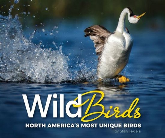 Cover for Stan Tekiela · Wild Birds: North America's Most Unique Birds - Wildlife Appreciation (Paperback Bog) (2018)