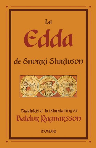 La Edda De Snorri Sturluson (Traduko Al Esperanto) (Esperanto Edition) - Snorri Sturluson - Livres - Mondial - 9781595690784 - 4 février 2008