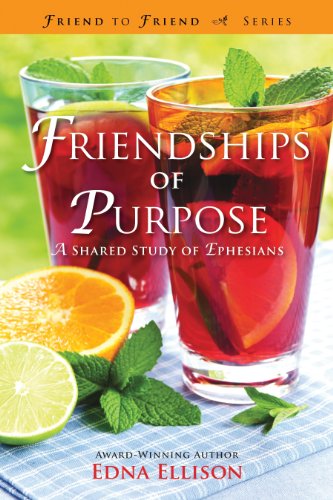 Cover for Edna Ellison · Friendships of Purpose: a Shared Study of Ephesians (Friend to Friend) (Paperback Book) (2013)