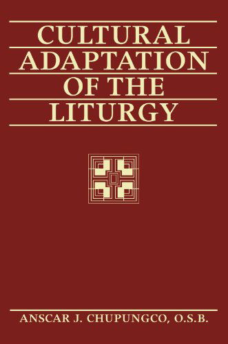 Cover for Anscar J. Chupungco · Cultural Adaptation of the Liturgy: (Taschenbuch) (2006)