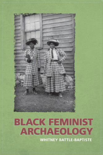 Cover for Whitney Battle-Baptiste · Black Feminist Archaeology (Hardcover Book) (2011)