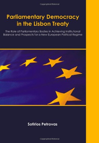 Cover for Sotirios Petrovas · Parliamentary Democracy in the Lisbon Treaty: the Role of Parliamentary Bodies in Achieving Institutional Balance and Prospects for a New European Political Regime (Paperback Book) (2011)