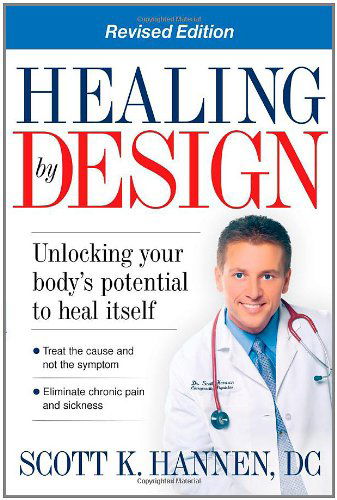 Cover for Scott Hannen · Healing by Design: Unlocking Your Body's Potential to Heal Itself (Paperback Book) [Revised edition] (2009)