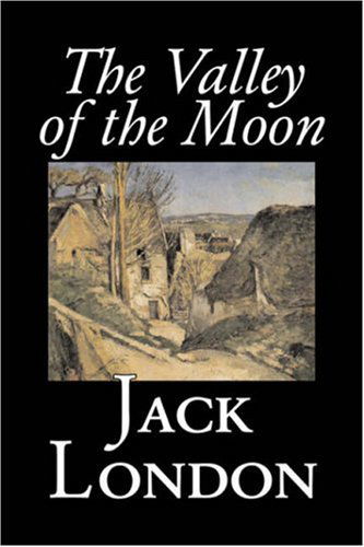 The Valley of the Moon - Jack London - Bøger - Aegypan - 9781603120784 - 1. februar 2007