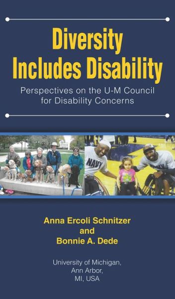 Diversity Includes Disability: Perspectives on the U-M Council for Disability Concerns - Anna Ercoli Schnitzer - Books - Michigan Publishing Services - 9781607854784 - May 8, 2018