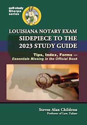 Cover for Steven Alan Childress · Louisiana Notary Exam Sidepiece to the 2023 Study Guide (Book) (2023)