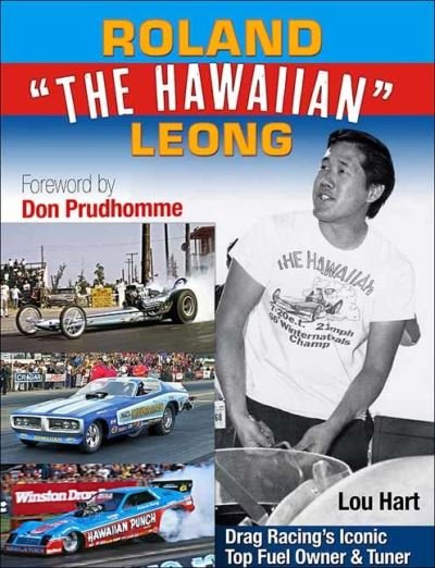 Cover for Lou Hart · Roland Leong 'The Hawaiian': Drag Racing’s Iconic Top Fuel Owner &amp; Tuner (Paperback Book) (2023)