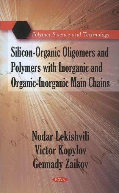 Cover for Nodar Lekishvili · Silicon-Organic Oligomers &amp; Polymers with Inorganic &amp; Organic-Inorganic Main Chains (Hardcover bog) (2011)