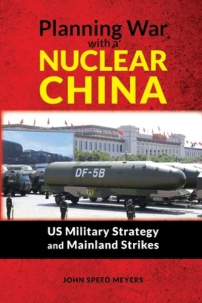 Cover for John Speed Meyers · Planning War with a Nuclear China (Book) (2023)