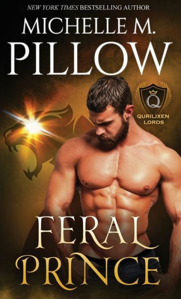 Feral Prince - Michelle M. Pillow - Książki - Raven Books, The - 9781625012784 - 19 sierpnia 2020