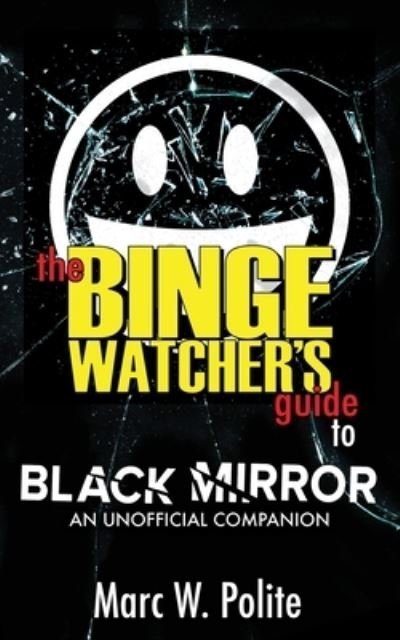 Cover for Marc W Polite · The Binge Watcher's Guide to Black Mirror (Pocketbok) (2021)