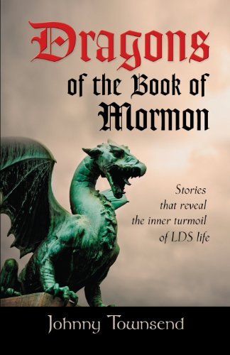 Dragons of the Book of Mormon - Johnny Townsend - Bøger - Booklocker.com, Inc. - 9781626466784 - 15. oktober 2013