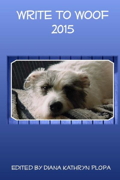 Cover for Diana Kathryn Plopa · Write to Woof: 2015 (Paperback Book) (2015)